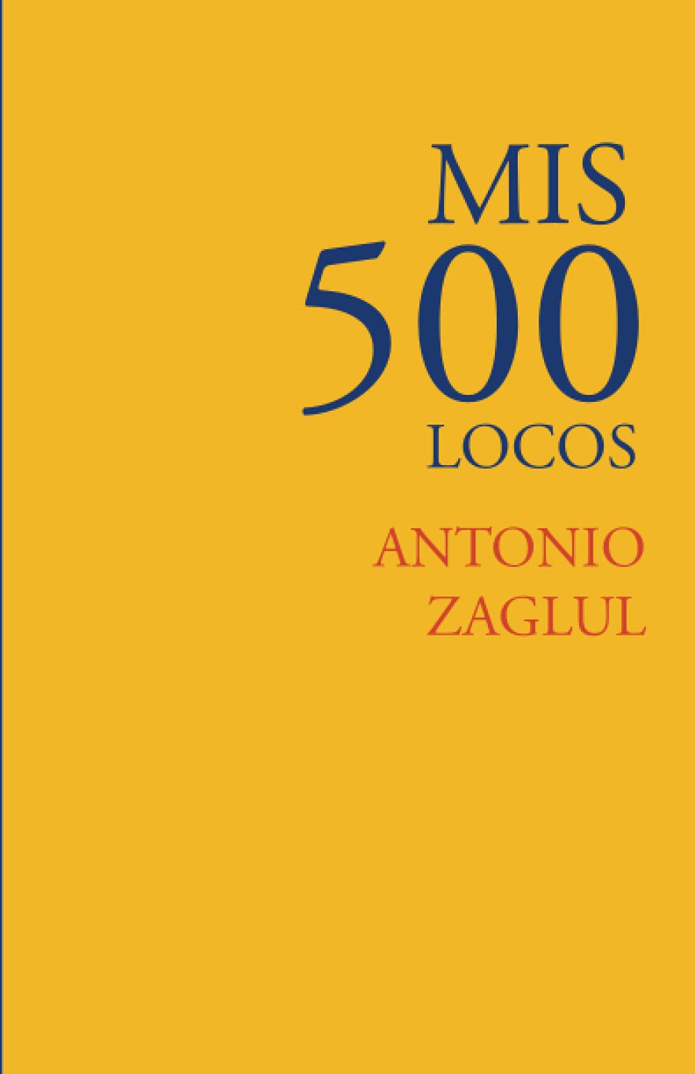 Libro: Mis 500 locos (Spanish Edition)