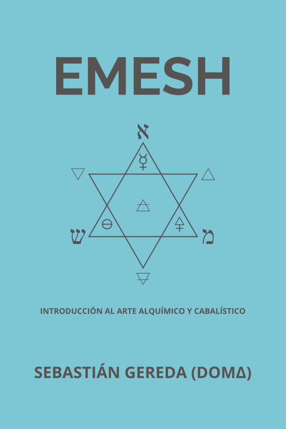 Libro: EMESH: Introducción al Arte Alquímico y Cabalístico (Spanish Edition)