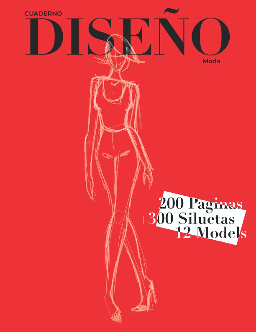 Libro: Cuaderno Diseño: Libro de Bocetos Para Diseñadora de moda y estilistas | +300 siluetas | 12 modelos diferentes