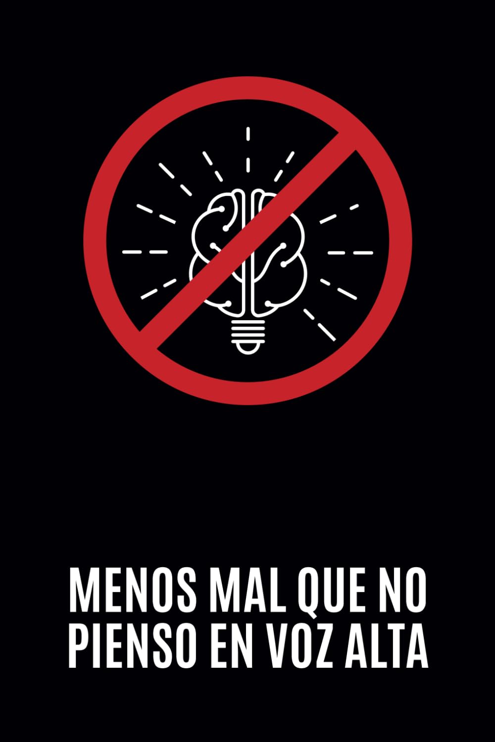 Libro: Menos Mal Que No Pienso En Voz Alta: Cuaderno de Notas Gracioso || Libreta Divertida para un Colega de Trabajo || Regalos Chorras Amigo Invisible (Spanish Edition)