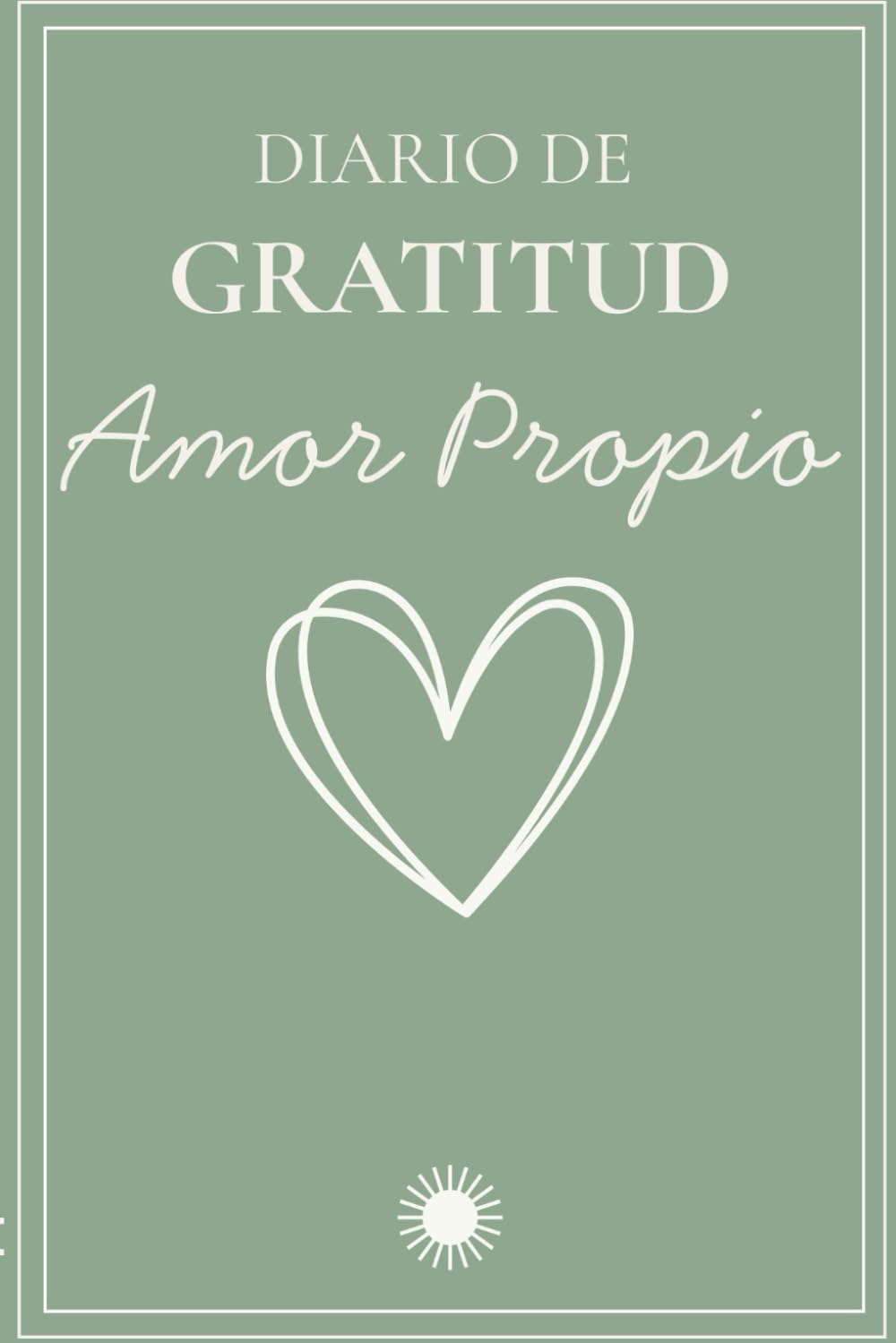 Libro: Diario de gratitud y amor propio para mujeres: Un espacio diario para reconectar contigo, valorarte y cuidarte desde dentro (Spanish Edition)