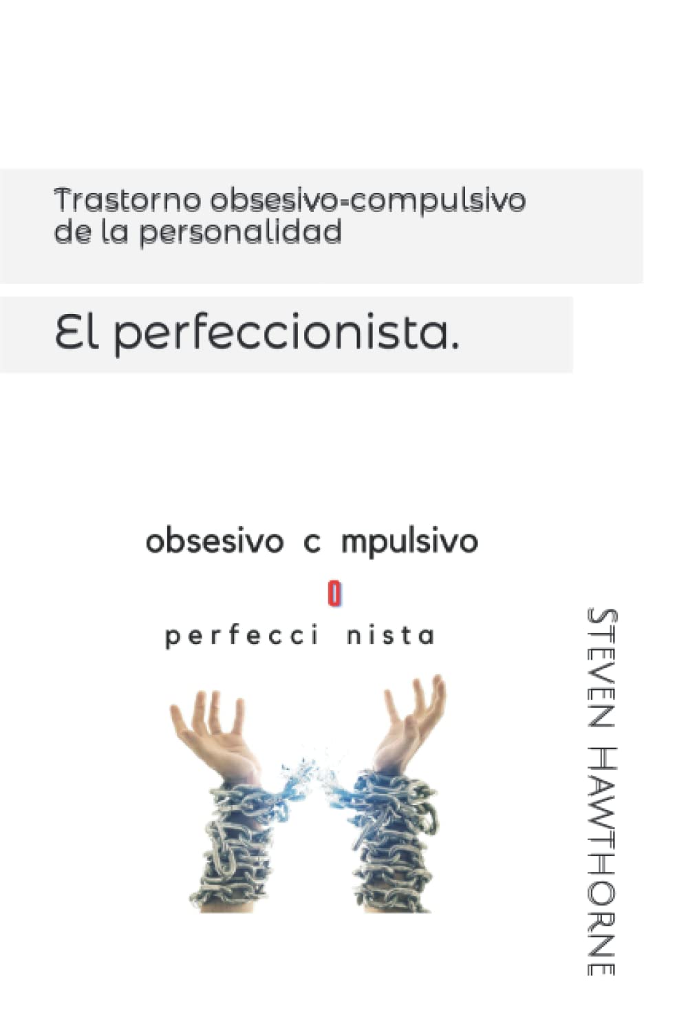 Libro: Trastorno obsesivo-compulsivo de la personalidad: El perfeccionista. (TRASTORNOS de la PERSONALIDAD. PSICOLOGÍA.) (Spanish Edition)
