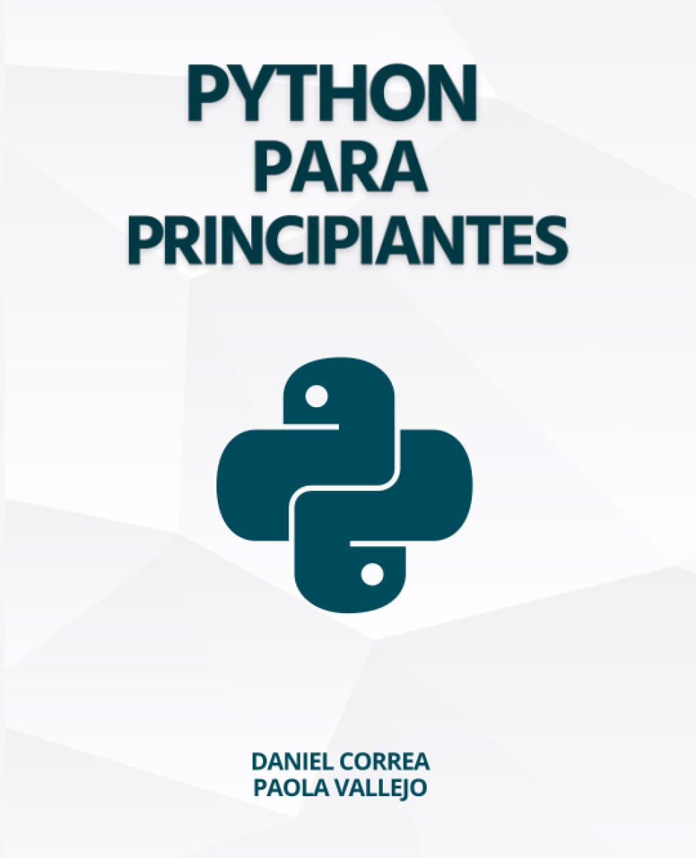 Libro: Python Para Principiantes: Aprender a programar con Python de manera práctica y paso a paso