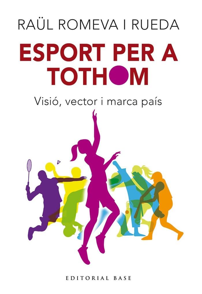 Libro: Esport per a tothom: Visió, vector i marca de país: 210 (Base Històrica)