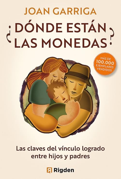 ¿Dónde están las monedas? Las claves del vínculo logrado entre hijos y padres