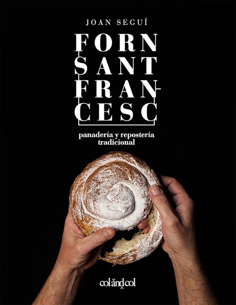 Libro: Forn Sant Francesc. Panadería y repostería tradicional (2) (Cocina de autor)