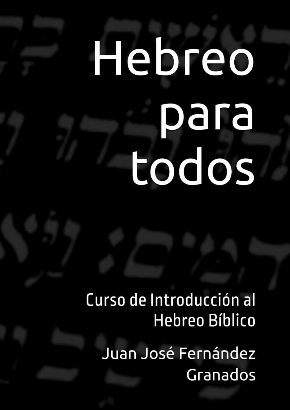 Libro: Hebreo para todos: Curso de Introducción al Hebreo Bíblico (Spanish Edition)