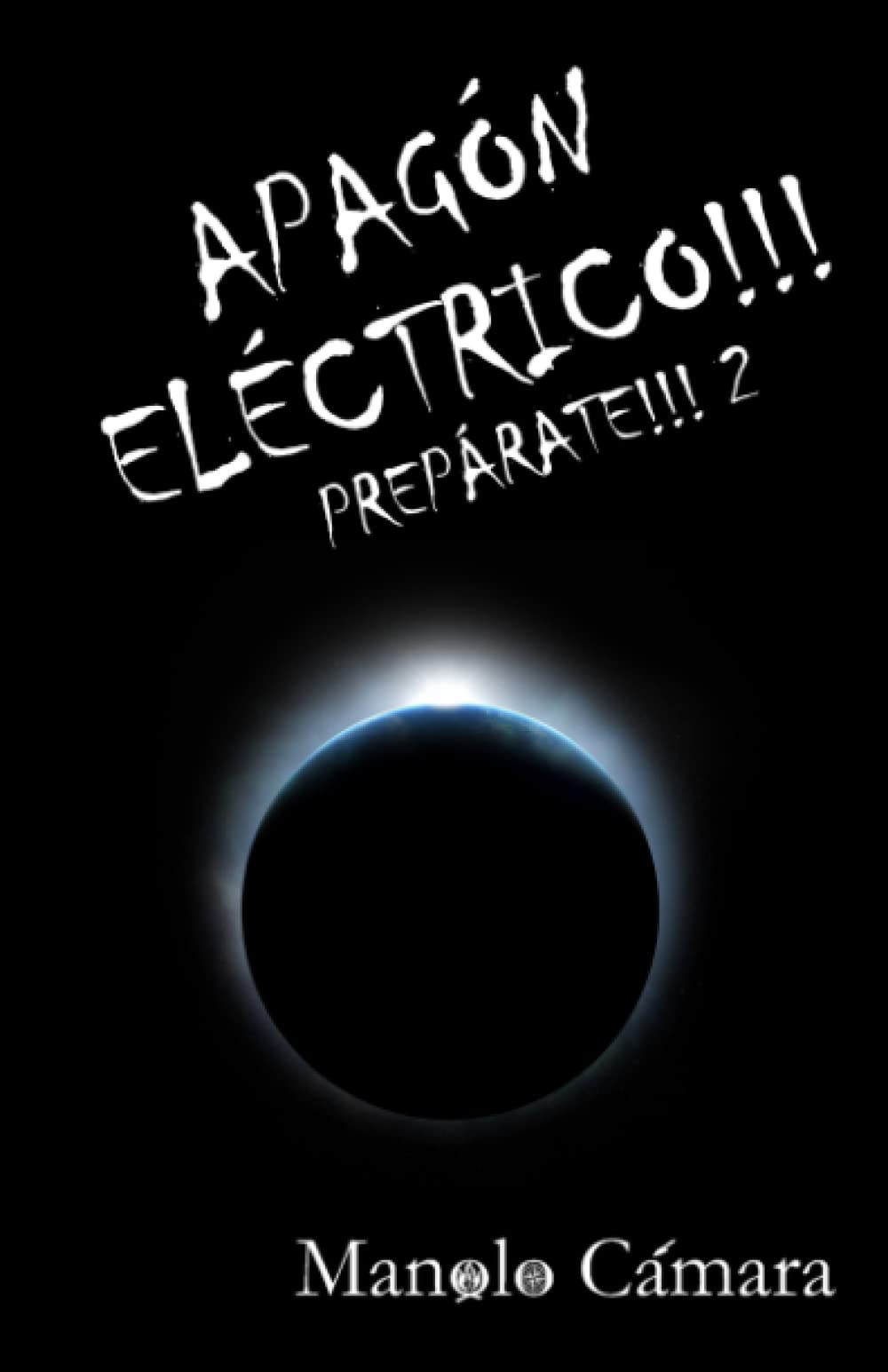 Libro: APAGÓN ELÉCTRICO!!!: (a color) PREPARATE!!!2 Sobrevivir a un Apagón Eléctrico