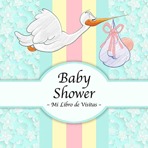 Libro: Baby Shower: Mi Libro de Visitas, Recuerdos y Consejos a los Padres I Para 50 personas I Para Deseos escritos y las Fotos más bellas I Idea de regalo ... muchachas y los muchachos (Spanish Edition)