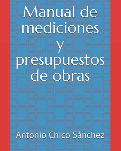 Libro: Manual de mediciones y presupuestos de obras (Manuales técnicos de la construcción) (Spanish Edition)