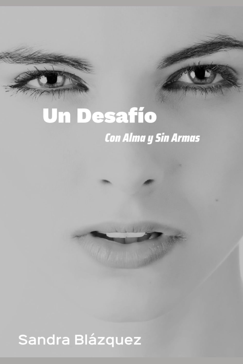 Libro: Un Desafío: Con Alma y Sin Armas (Spanish Edition)