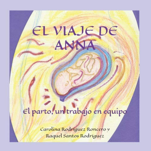 Libro: EL VIAJE DE ANNA: El parto, un trabajo en equipo (Reflejos Primitivos)