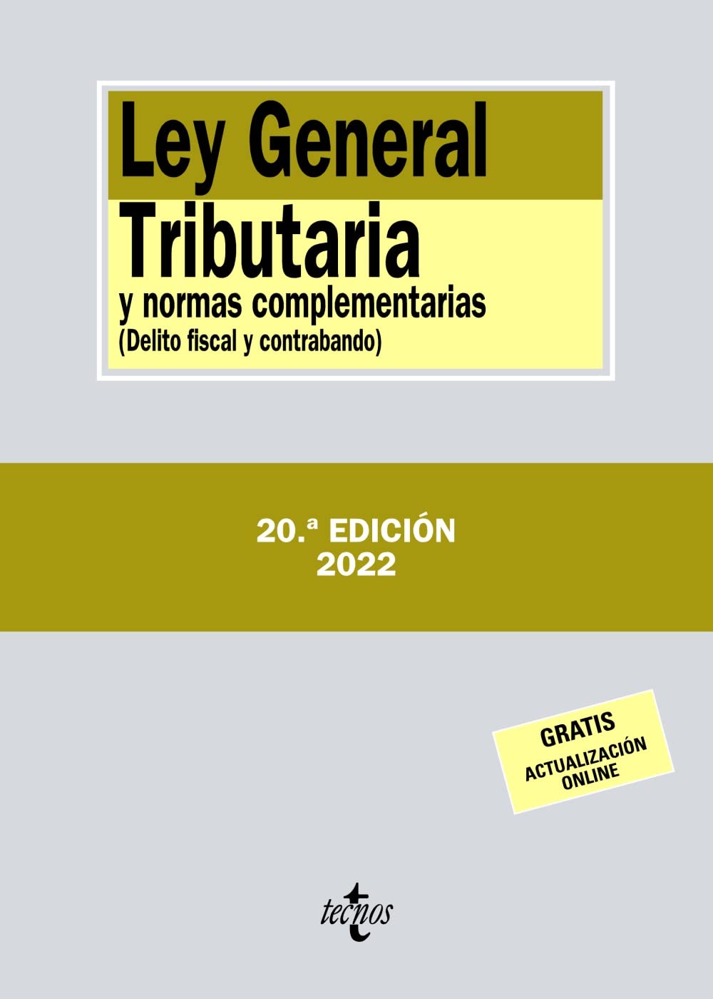 Libro: Ley General Tributaria y normas complementarias: Delito fiscal y contrabando (Derecho - Biblioteca de Textos Legales)