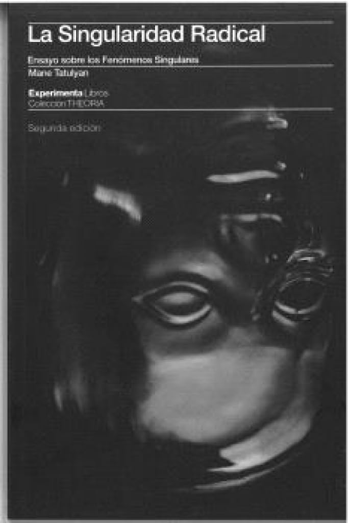 Libro: La Singularidad Radical: Ensayo sobre los Fenómenos Singulares