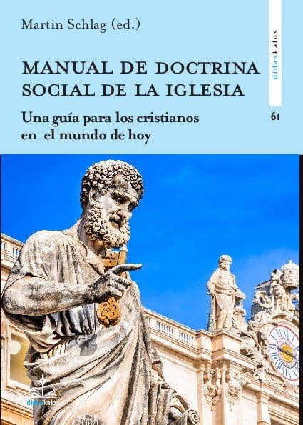 Libro: MANUAL DE DOCTRINA SOCIAL DE LA IGLESIA: Una guía para los cristianos en el mundo de hoy