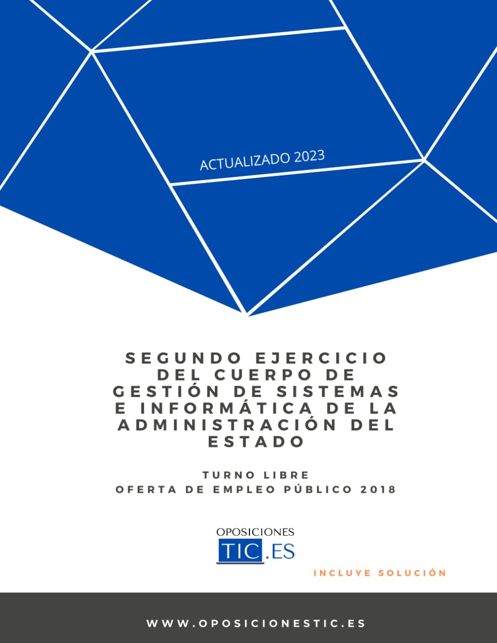 Libro: Gestión de Sistemas e Informática de la Administración del Estado. Segundo Ejercicio OEP 2018.: Examen resuelto (Supuestos prácticos Cuerpo de Gestión ... Administración del Estado) (Spanish Edition)