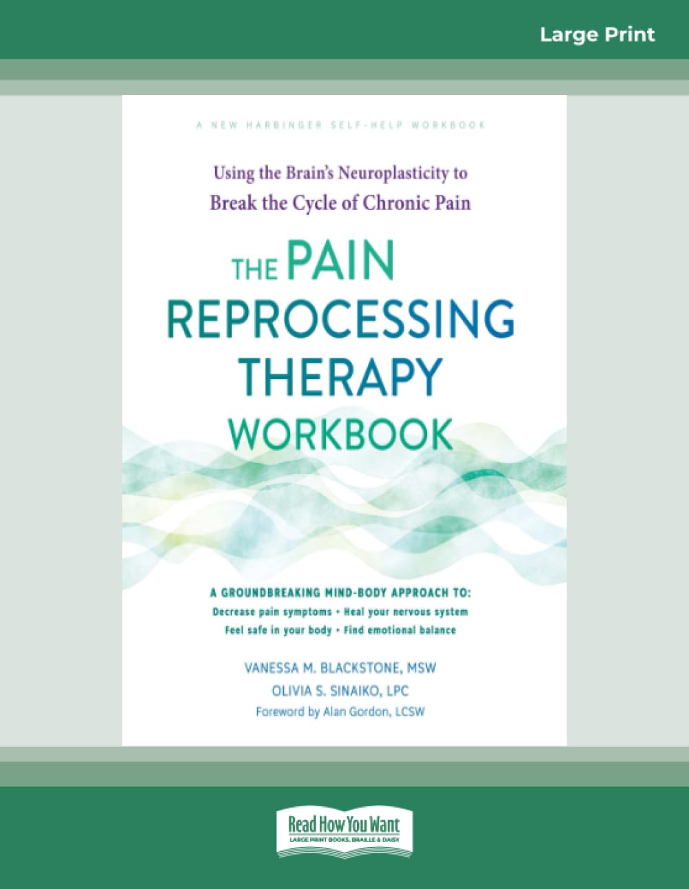 The Pain Reprocessing Therapy Workbook: Using the Brain's Neuroplasticity to Break the Cycle of Chronic Pain (Large Print Edition)