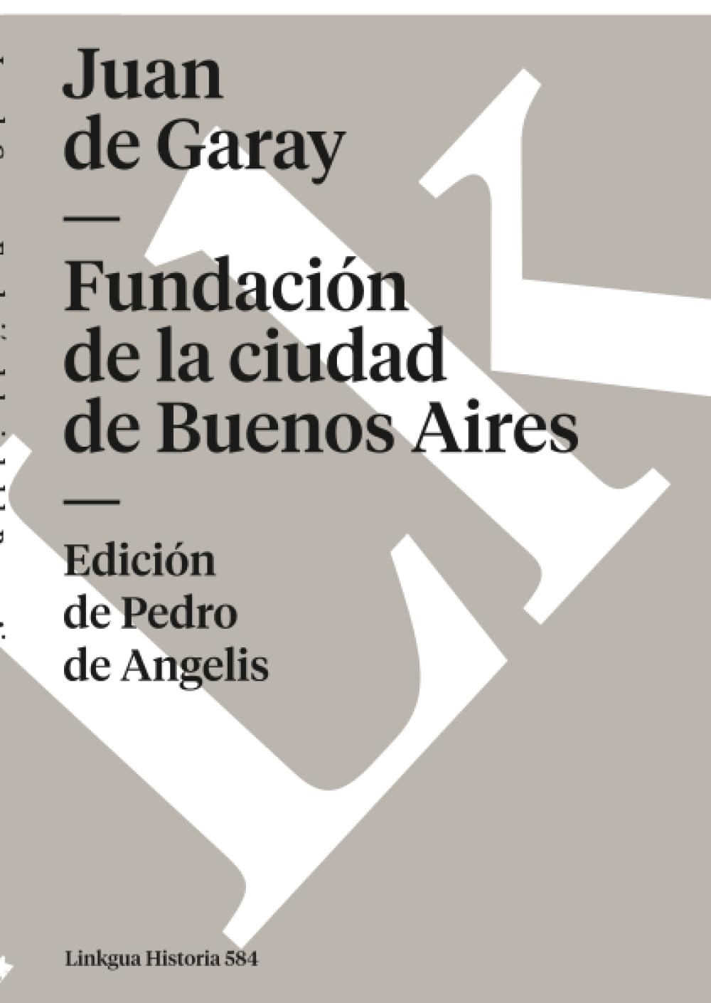 Libro: Fundación de la ciudad de Buenos Aires por Juan de Garay: 150 (Narrativa)
