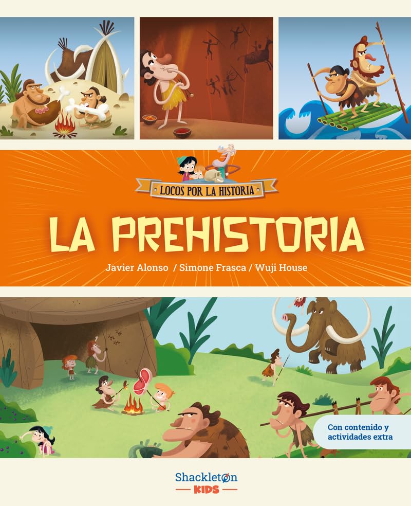 Libro: La prehistoria: Libro infantil con juegos y actividades extra | Únete a Carmen, Marco y el abuelo, y descubre la historia explicada como si fuera un cuento para niños y niñas. (Locos por la historia)