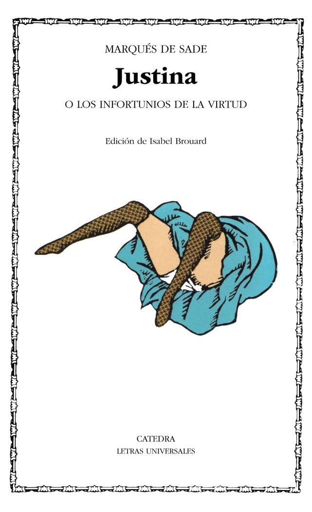 Libro: Justina: o los infortunios de la virtud (Letras Universales / Universal Writings) (Spanish Edition)