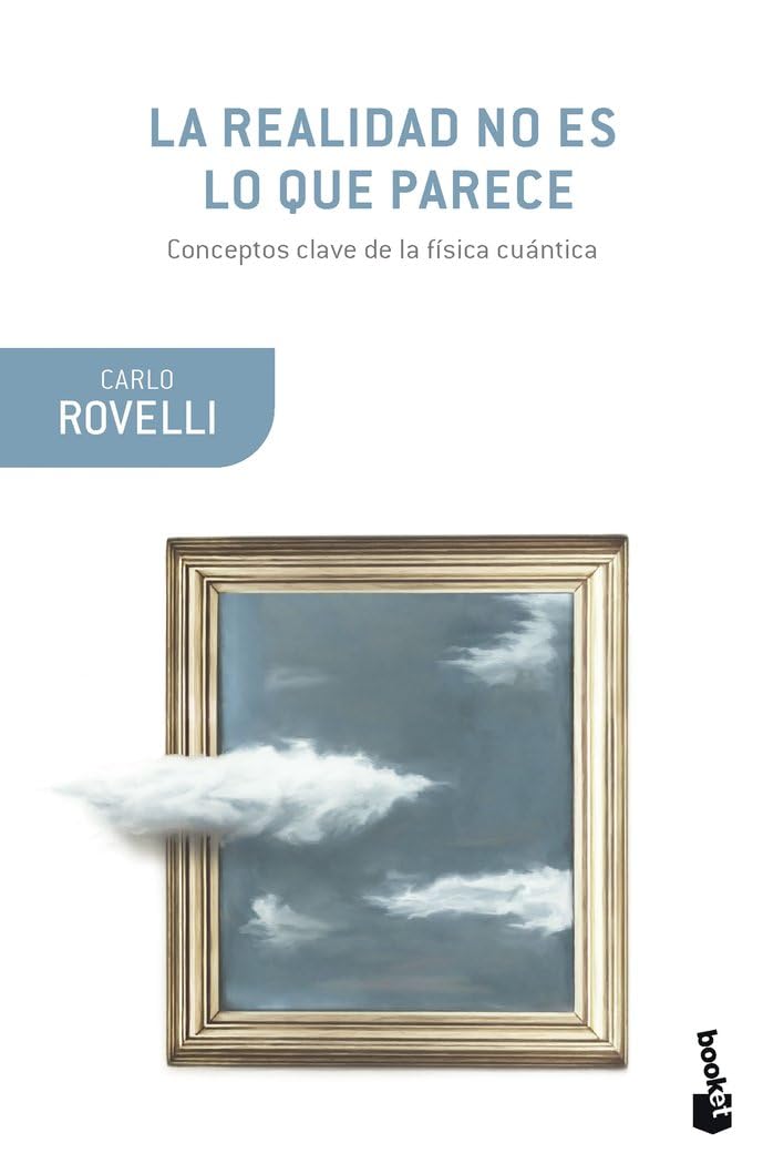 Libro: La realidad no es lo que parece: La estructura elemental de las cosas (Booket Ciencia)