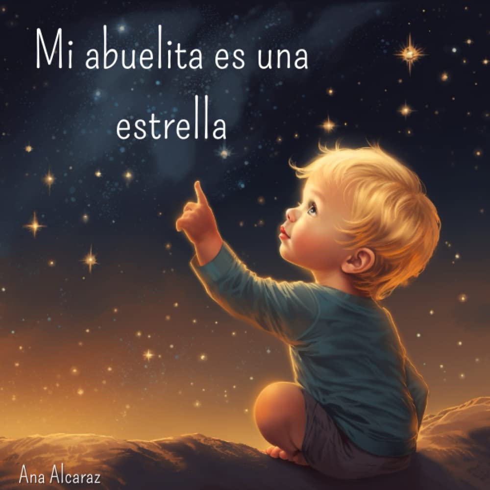 Libro: Mi abuelita es una estrella: Libro que ayuda a los padres a explicar cuando alguien ya no está. A todo color!
