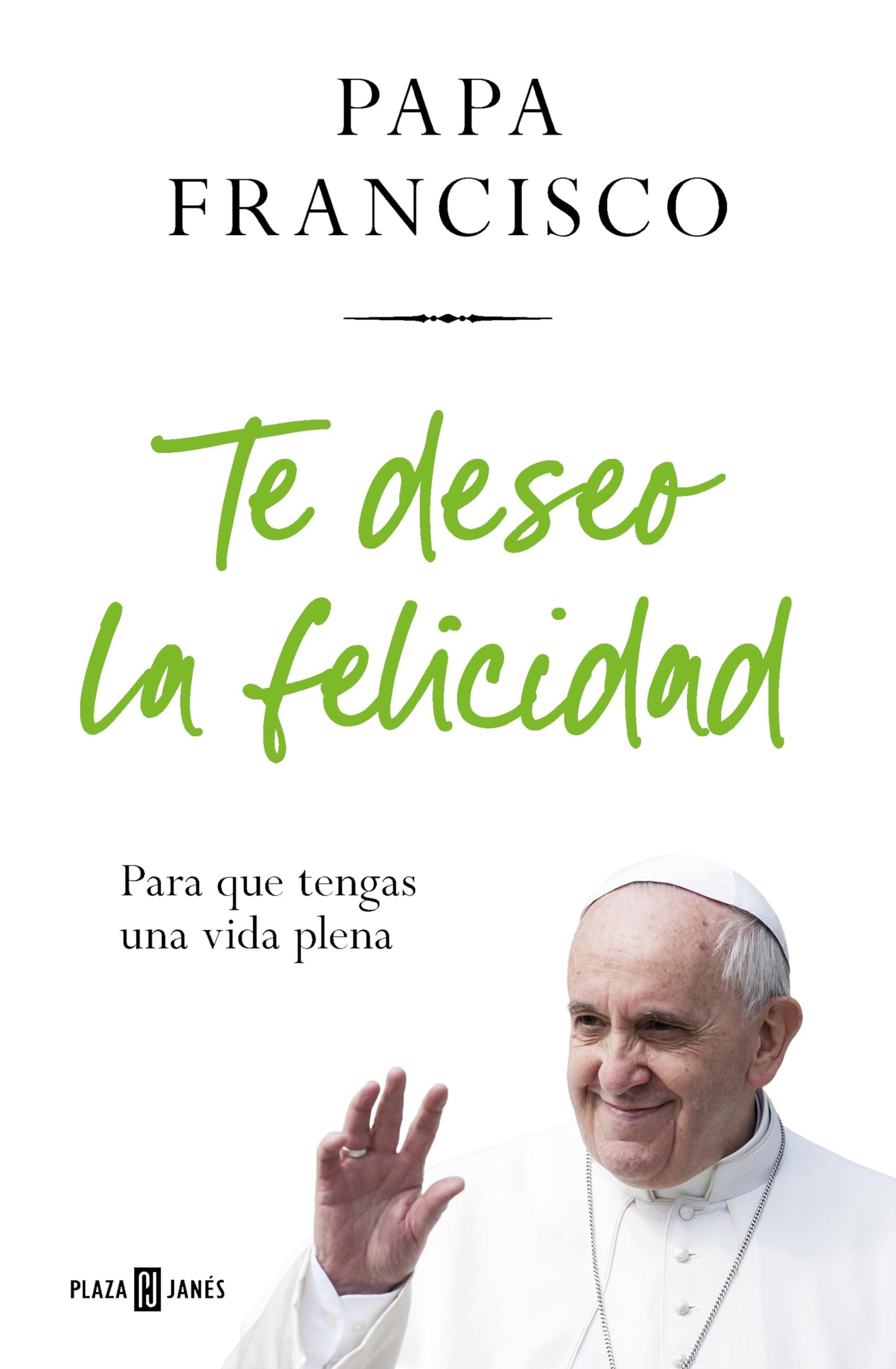 Libro: Te deseo la felicidad: Para que tengas una vida plena (Obras diversas)