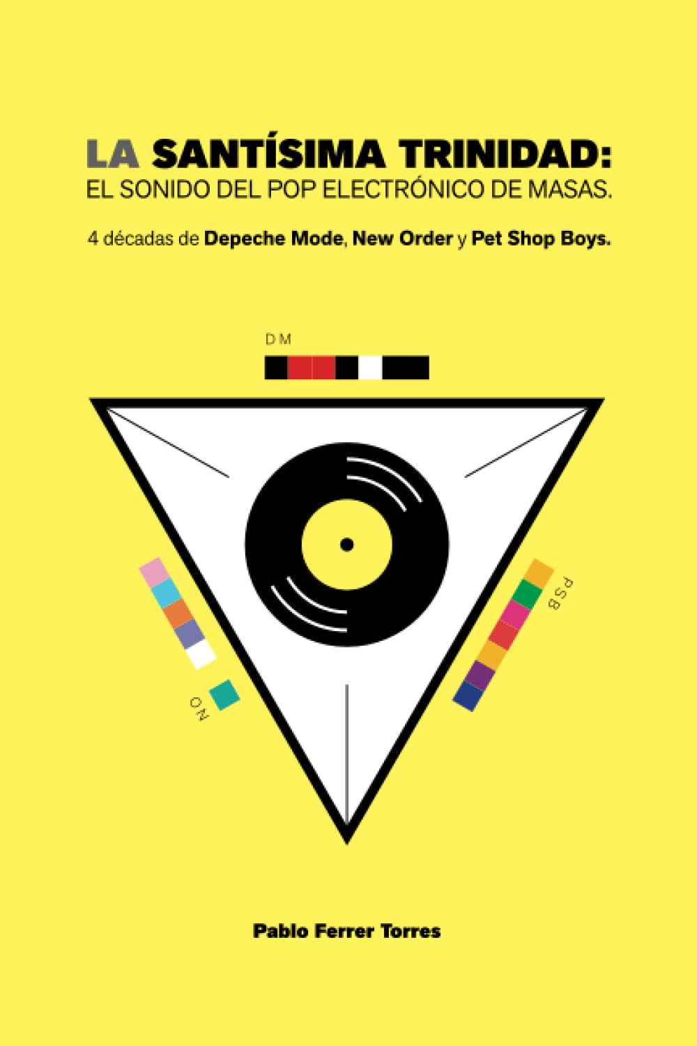 Libro: La Santísima Trinidad: El sonido del pop electrónico de masas. 4 décadas de Depeche Mode, New Order y Pet Shop Boys