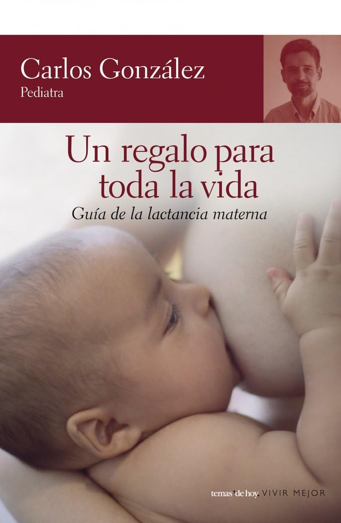 Un regalo para toda la vida: Guía de la lactancia materna