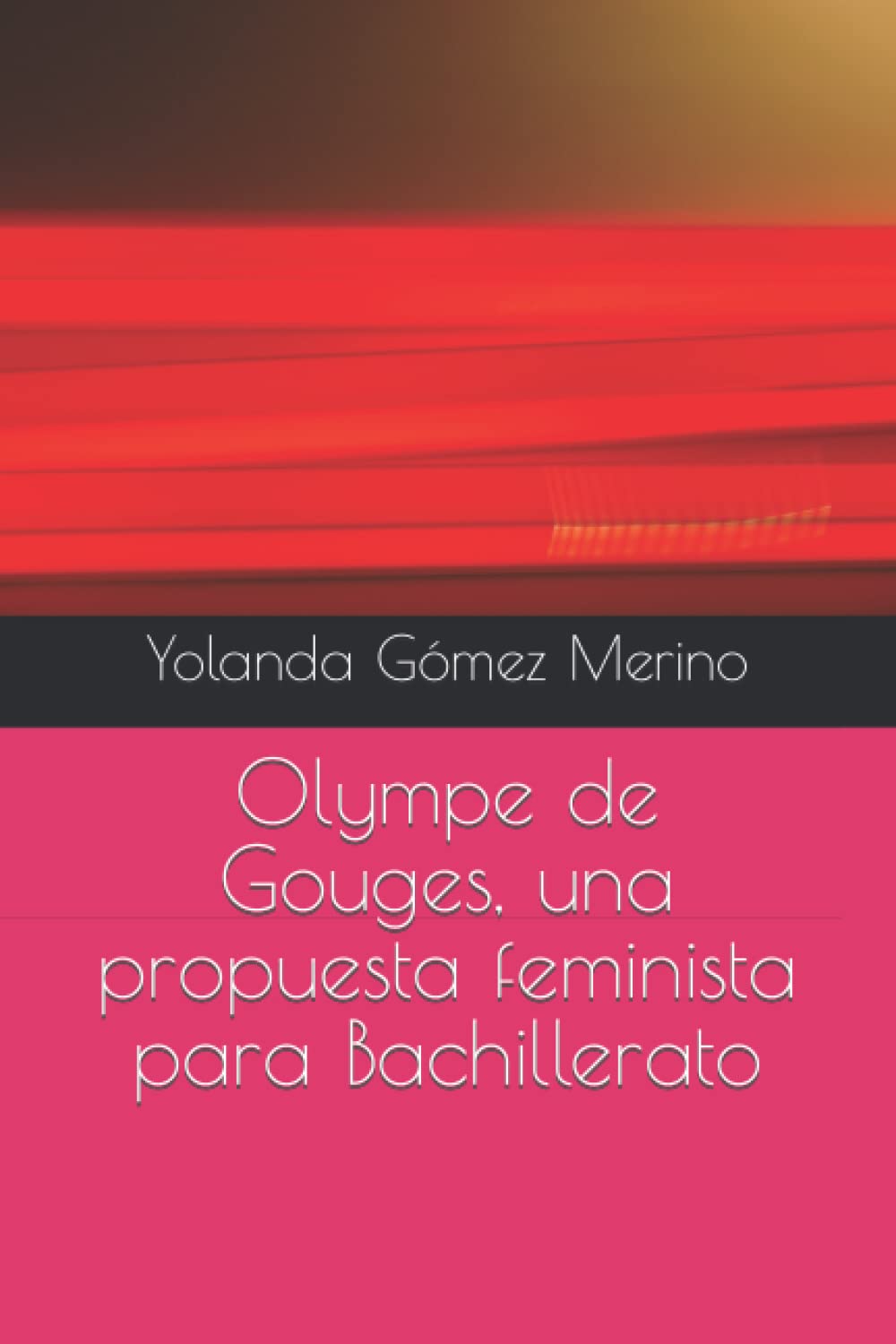 Libro: Olympe de Gouges, una propuesta feminista para Bachillerato (Spanish Edition)
