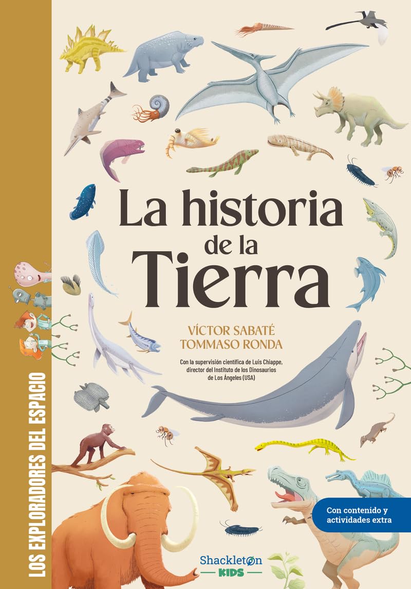 La historia de la Tierra: Libro infantil con juegos y actividades extra | Con la supervisión científica de Luis Chiappe, director del Instituto de ... (Los Angeles) (Los exploradores del espacio)