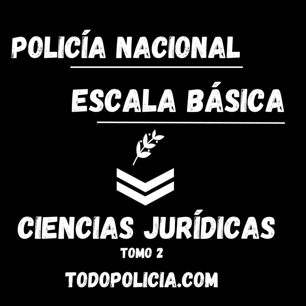 Libro: Temario Escala Básica - Policía Nacional - Ciencias Jurídicas - Tomo 2: Todopolicia.com