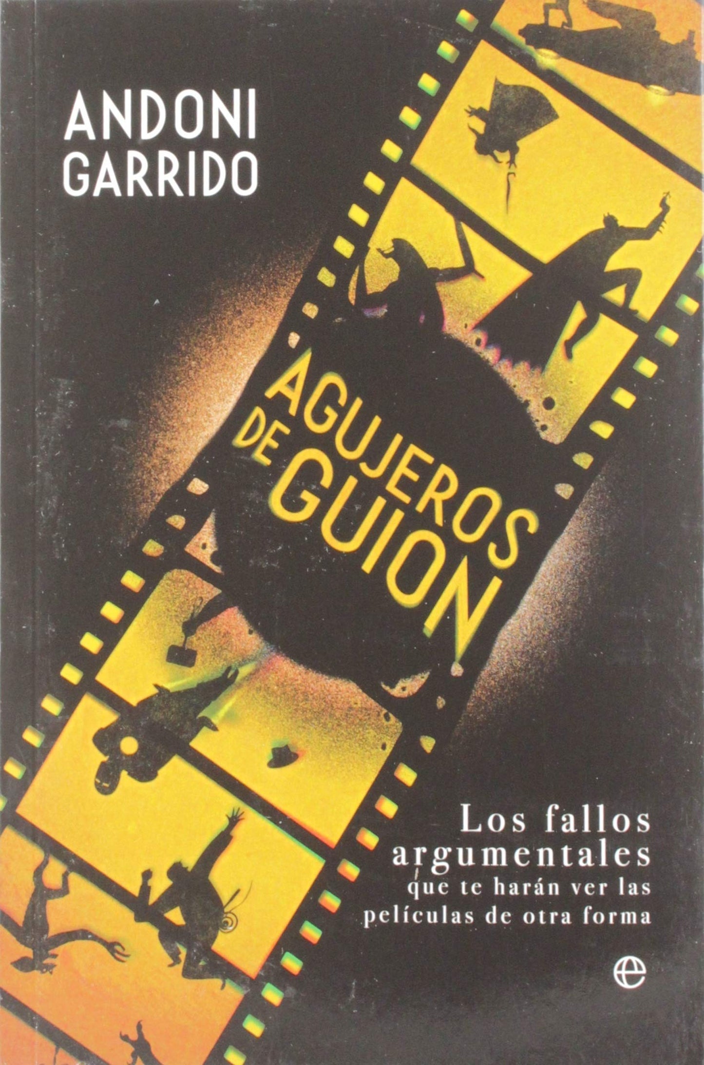 Libro: Agujeros de guion: Los fallos argumentales que te harán ver las películas de otra forma
