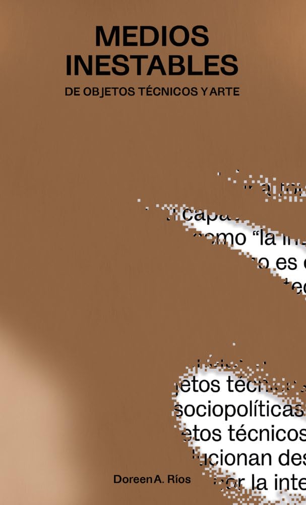 Libro: Medios inestables: De objetos técnicos y arte: 8 (Mediaciones)