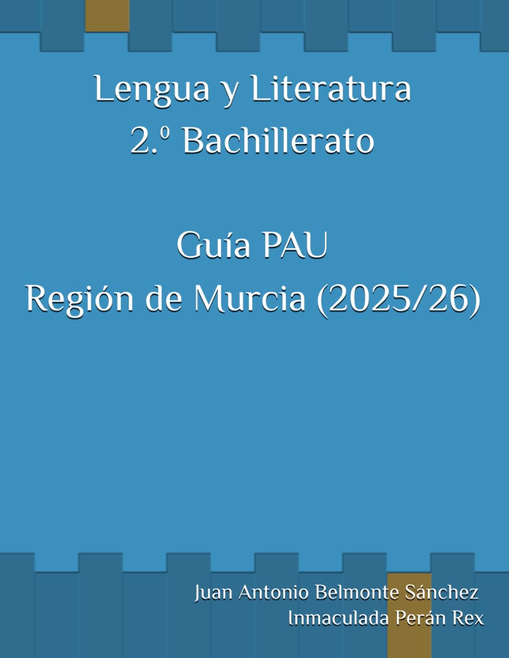 Libro: Lengua y Literatura 2.º Bachillerato Guía PAU Región de Murcia (2025-26)