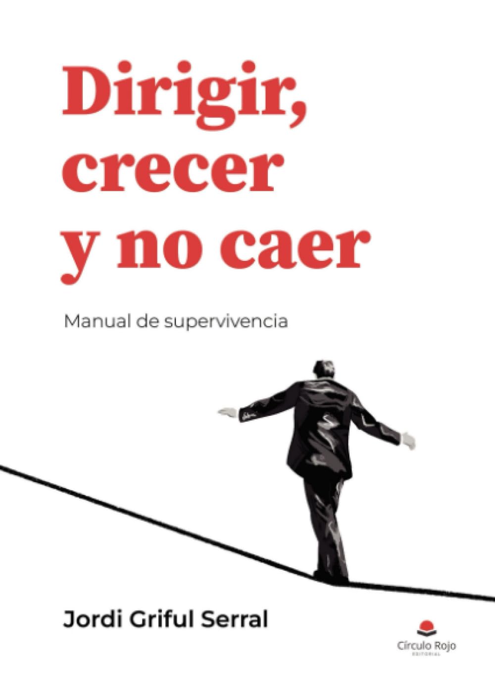 Libro: Dirigir, Crecer y no Caer (Spanish Edition)