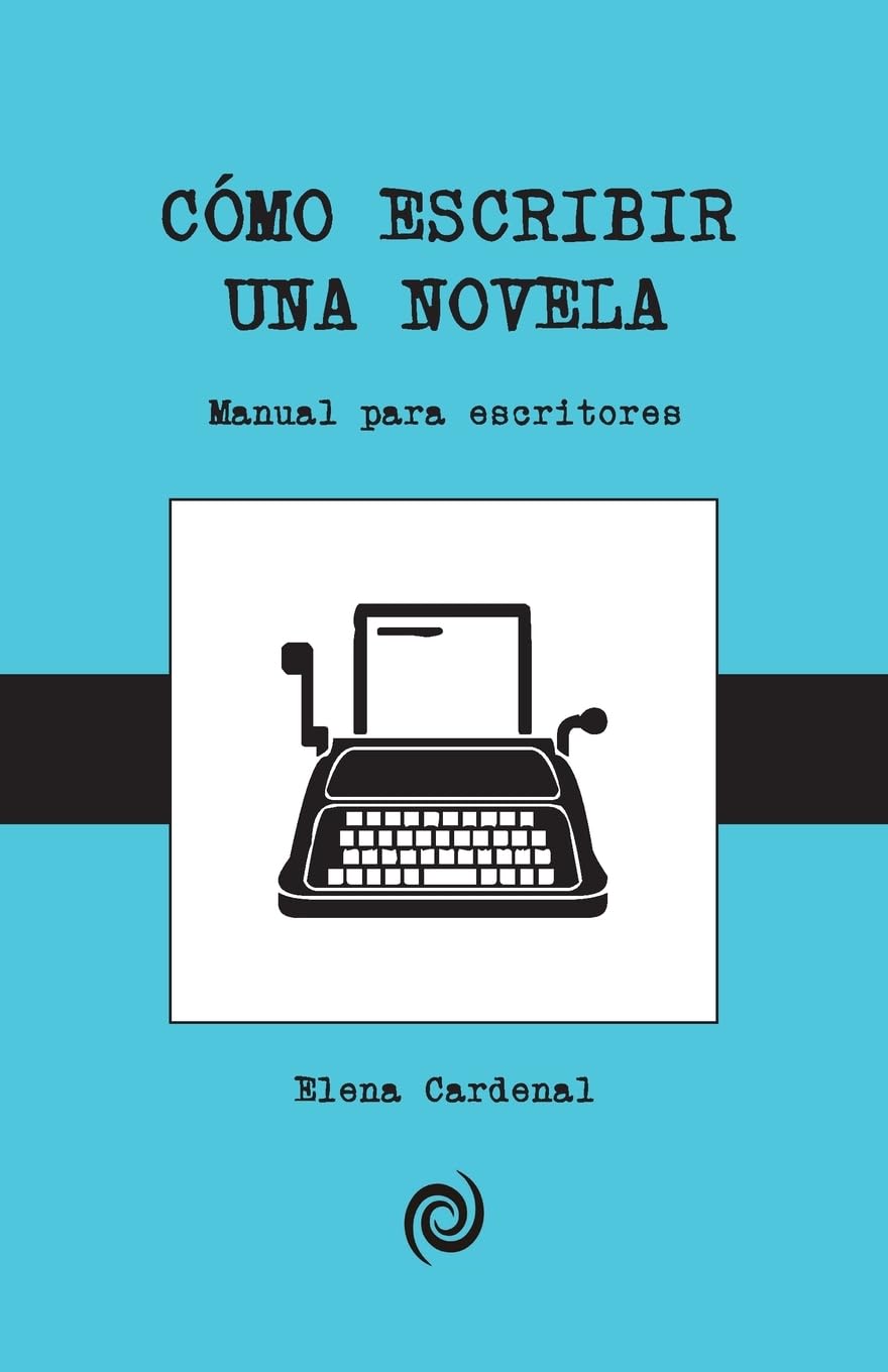 Libro: Como escribir una novela: Guía para principiantes (Material para escritores) (Spanish Edition)