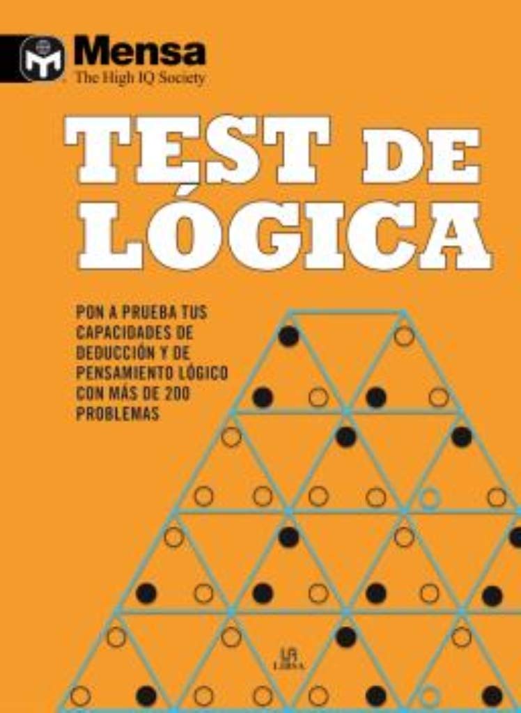 Libro: Test De Lógica: Pon a Prueba tus Capacidades de Deducción y de Pensamiento Lógico con más de 200 Problemas: 2 (Mensa)