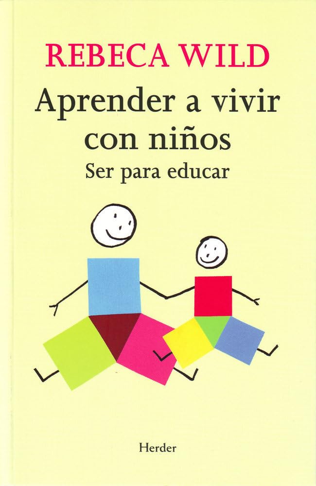 Libro: Aprender a vivir con niños: Ser para educar (Spanish Edition)