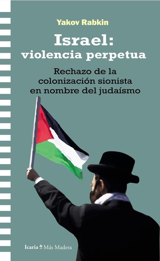 Libro: Israel: violencia perpetua: Rechazo de la colonización sionista en nombre del judaísmo (Más madera)