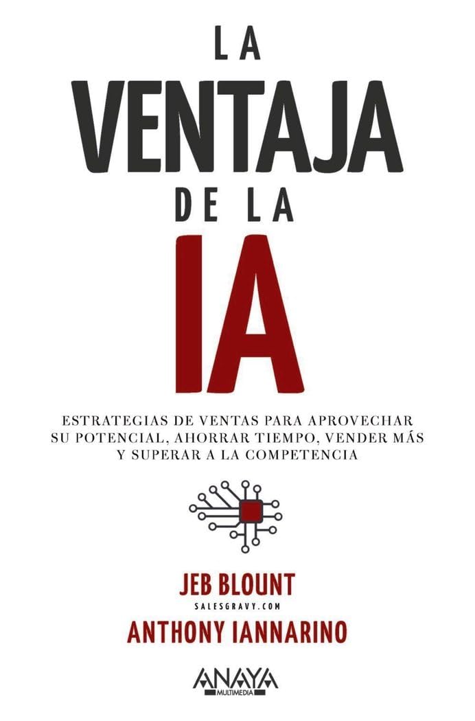 Libro: La ventaja de la IA: Estrategias de ventas para aprovechar su potencial, ahorrar tiempo, vender más y superar a la competencia