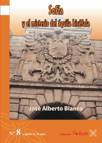 Libro: SOFÍA O EL MISTERIO DEL ÁGUILA BICÉFALA (Spanish Edition)