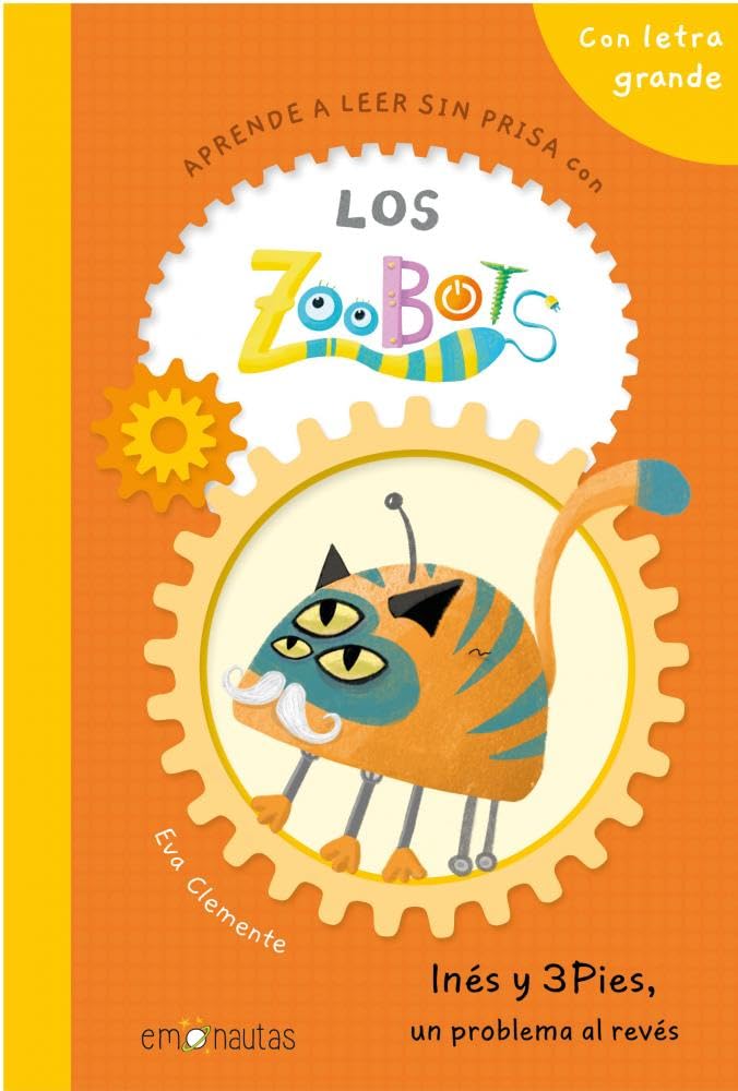 Libro: Aprende a leer sin prisa con Los Zoobots (1)- Inés y 3Pies, un problema al revés: En letra grande para aprender a leer en minúscula (No hay prisa)