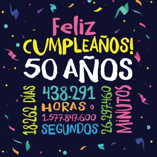 Libro: Feliz Cumpleaños - 50 Años: Un libro de visitas para fiesta de 50 cumpleaños – Decoración y regalos originales para hombres y mujeres - 50 años - ... para felicitaciones y fotos de los invitados