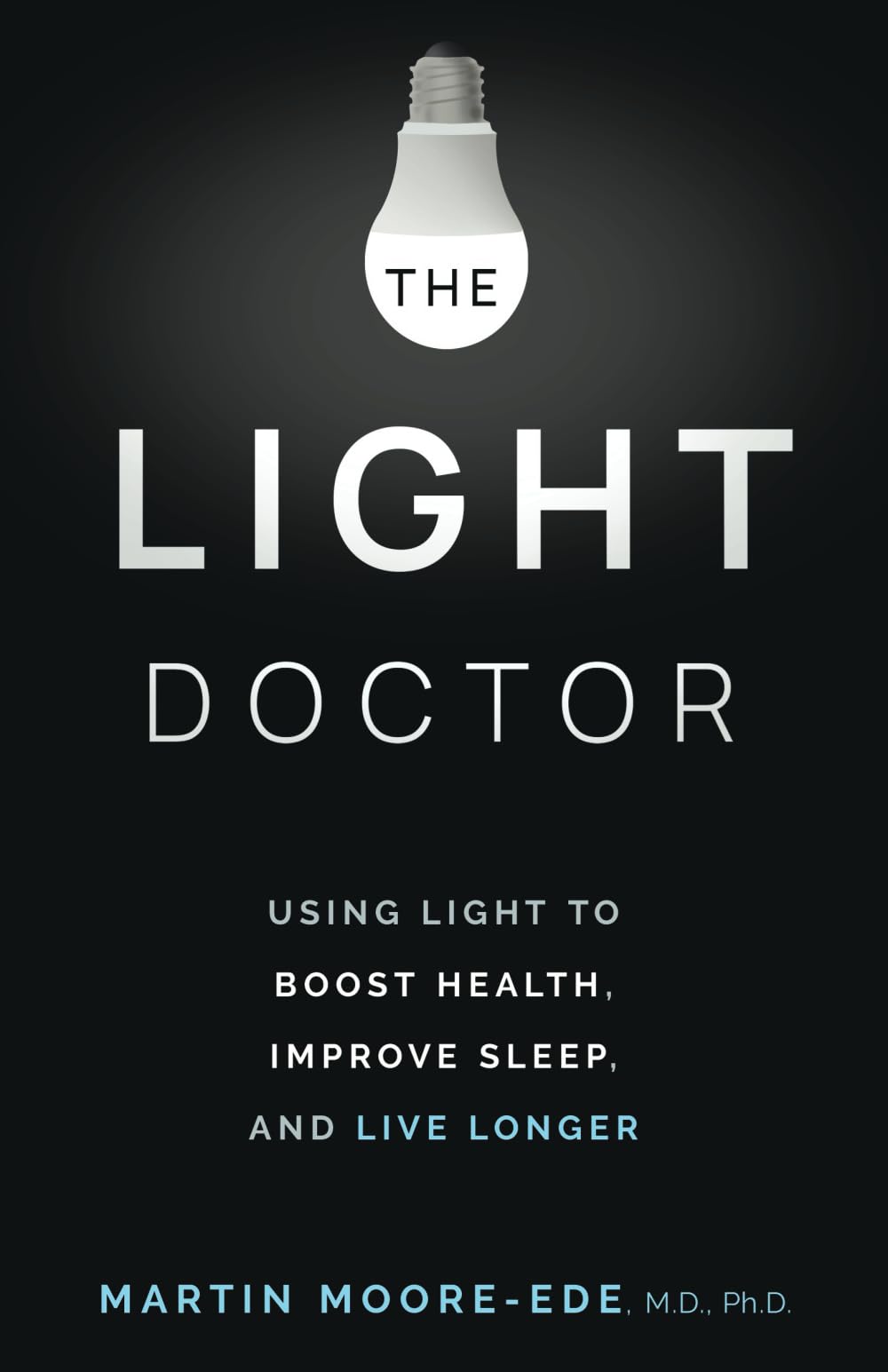 Libro: THE LIGHT DOCTOR: Using Light to Boost Health, Improve Sleep, and Live Longer