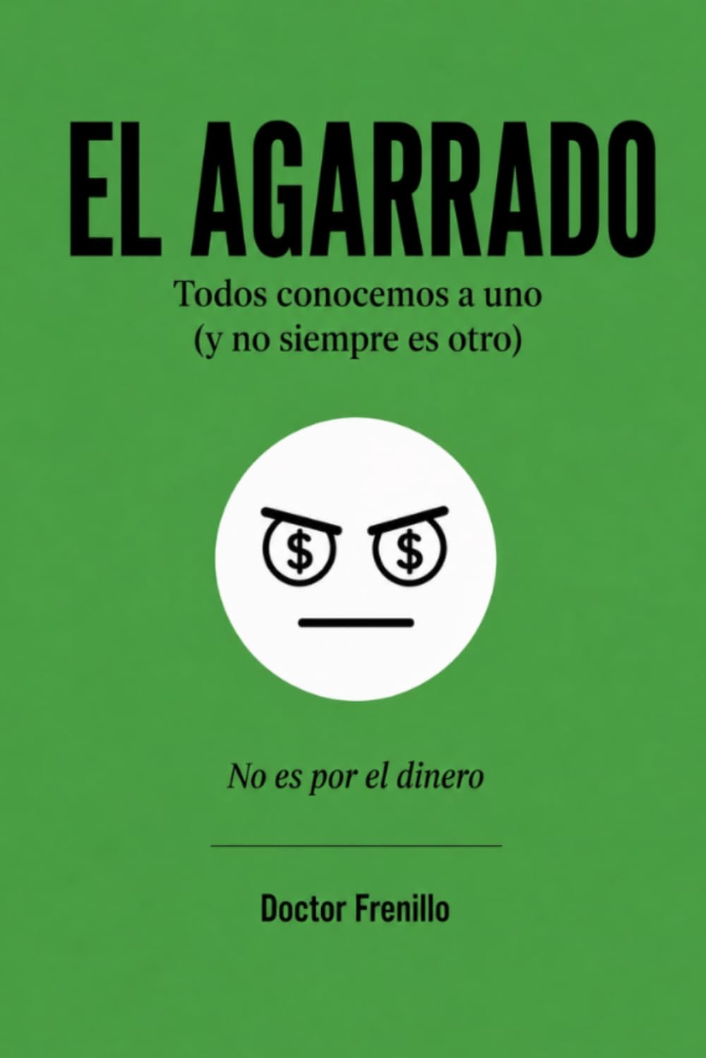Libro: El agarrado: Todos conocemos a uno (y no siempre es otro)