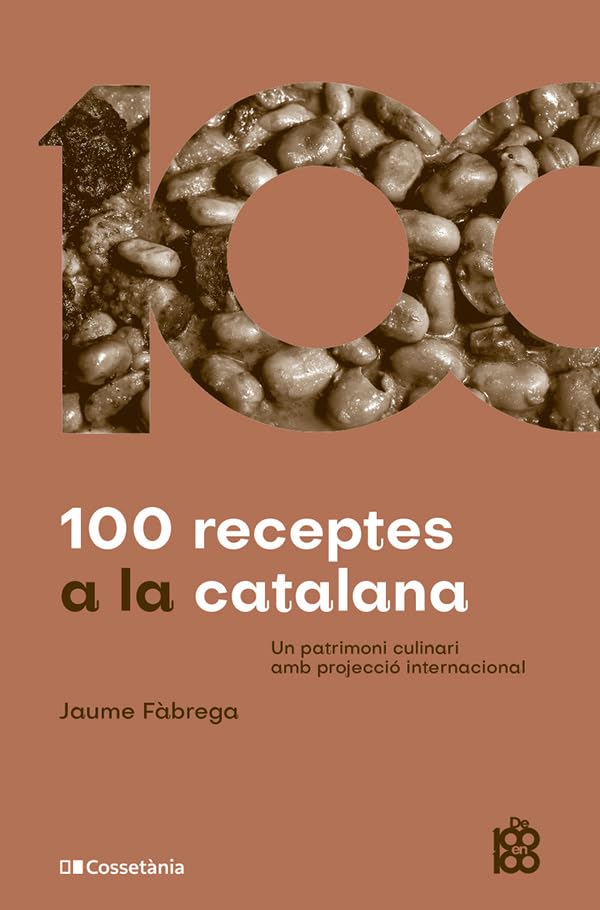 Libro: 100 receptes a la catalana: Un patrimoni culinari amb projecció internacional