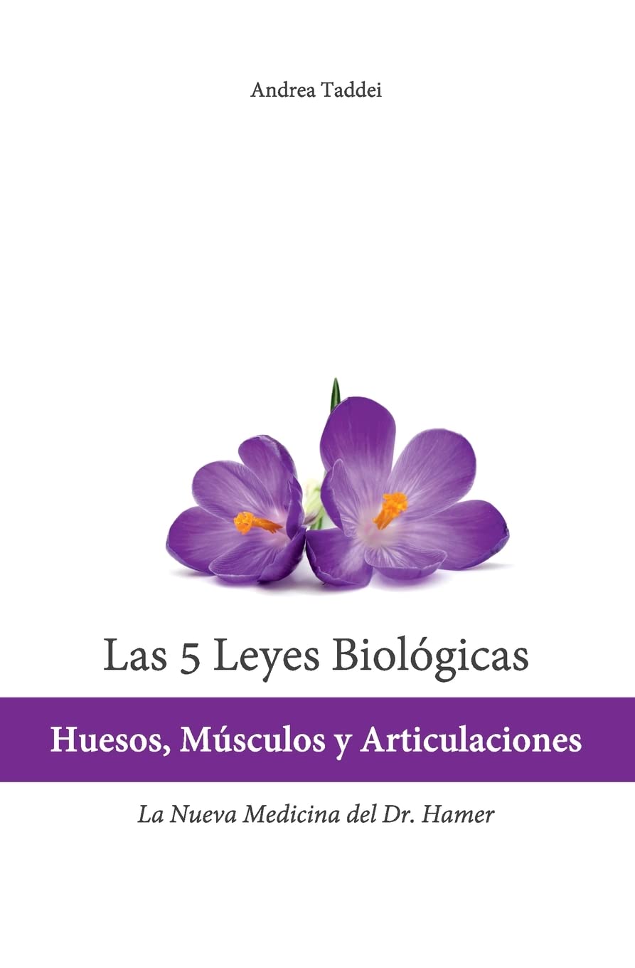 Libro: Las 5 Leyes Biologicas: Huesos, Musculos y Articulaciones: La Nueva Medicina del Dr. Hamer (Las 5 Leyes Biologicas y la Nueva Medicina Germánica) (Spanish Edition)