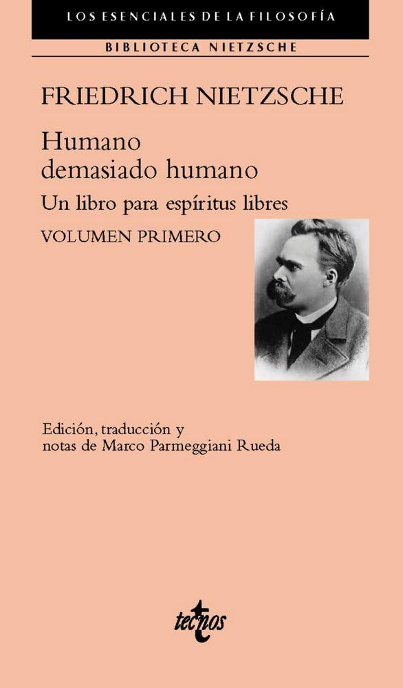 Libro: Humano, demasiado humano: Un libro para espíritus libres. Volumen primero (Filosofía - Los esenciales de la Filosofía)