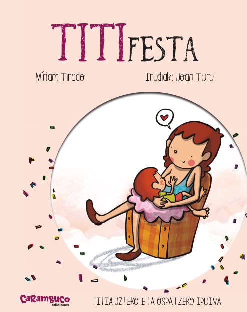 Libro: TitiFesta. Amatasuna eta edoskitzea txikienekin lantzeko kartoizko liburua. Míriam Tirado. +4 urte (Calita)